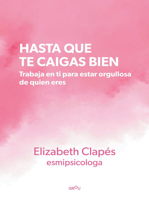 Title details for Hasta que te caigas bien by Elizabeth Clapés - Wait list